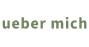 ueber mich